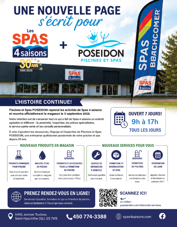 Une nouvelle page s'écrit pour Les Spas 4 saisons et Poseidon Piscines et Spas : réouverture officielle du magasin le 11 septembre 2026, ouvert 7 jours de 9 h à 17 h.